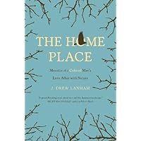 The Home Place: Memoirs of a Colored Man's Love Affair with Nature