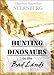 Hunting Dinosaurs  in the Bad Lands of  the Red Deer River, Alberta, Canada: A Sequel to The Life of a Fossil Hunter (1917)