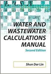 Water And Wastewater Calculations Manual 2nd Ed Shun