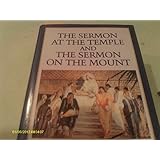 The Sermon at the Temple and the Sermon on the Mount: A Latter-Day Saint Approach