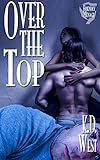 Over the Top: A Friendly MFM Ménage Tale (K.D. West's Over the Top Book 1)