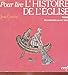Pour lire l'histoire de l'Eglise (French Edition) by 