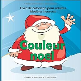 Couleur Noel Livre De Coloriage Pour Adultes Modeles Heureux Bonne Coloration De Noel French Edition Mcduff Emy 9781704260143 Amazon Com Books