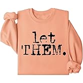 HeMuoMiu Let Them Sweatshirt For Women Let Them Shirt Funny Retro Letter Printed Pattern Sweatshirts