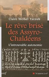 Le  rêve brisé des Assyro-Chaldéens