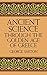 Ancient Science Through the Golden Age of Greece by