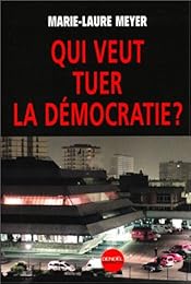 Qui veut tuer la démocratie ?