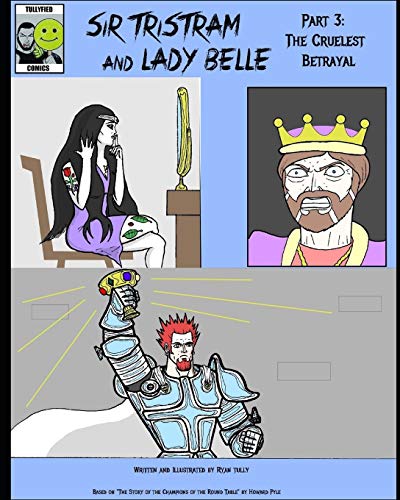 Sir Tristram and Lady Belle Part 3 - The Cruelest Betrayal by Ryan Tully