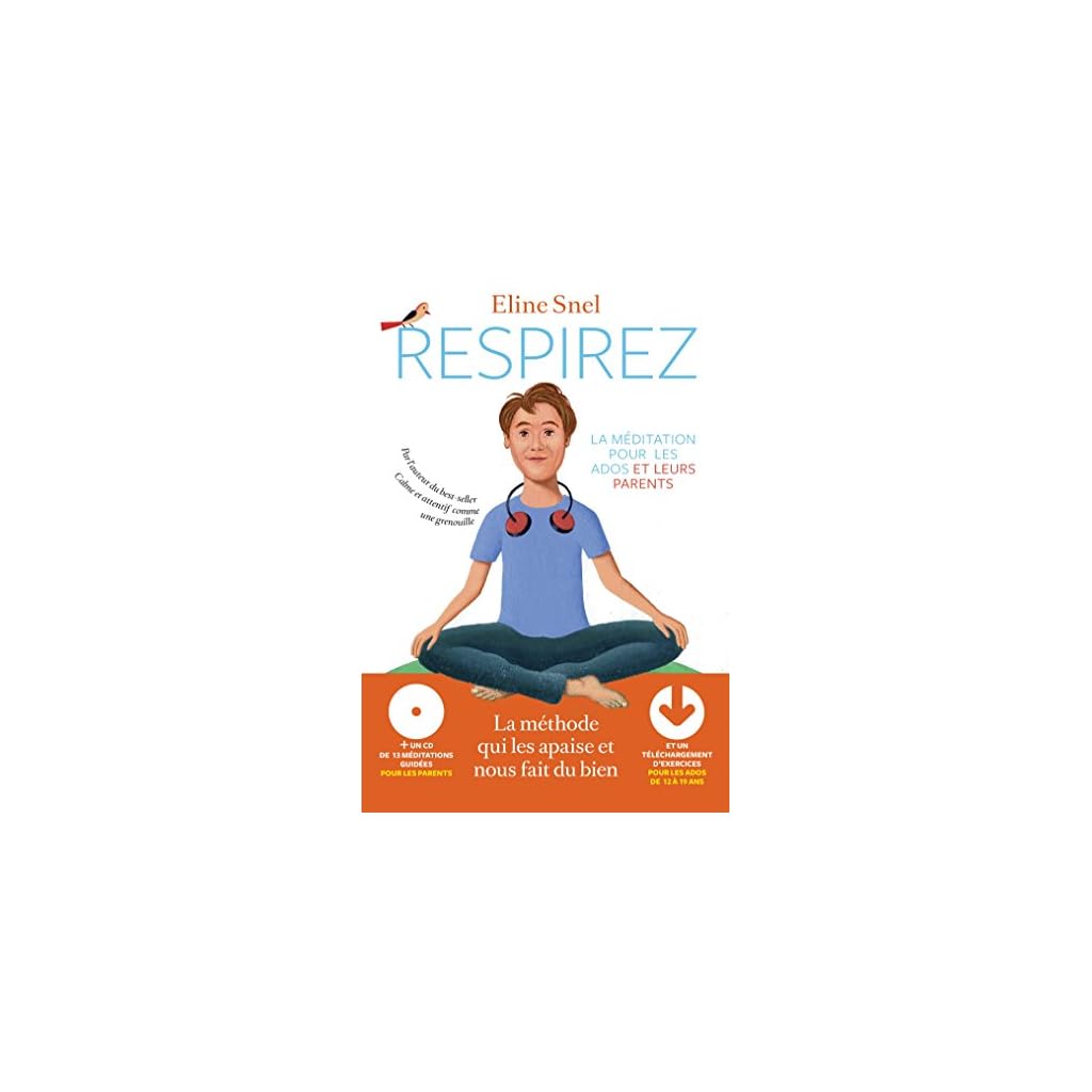 Respirez : la méditation pour les ados et leurs parents Respirez : la méditation pour les ados et leurs parents