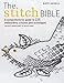 The Stitch Bible: A Comprehensive Guide to 225 Embroidery Stitches and Techniques by Kate Haxell