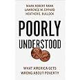 Poorly Understood: What America Gets Wrong About Poverty