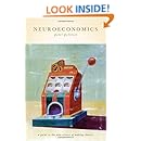 Neuroeconomics: A Guide to the New Science of Making Choices