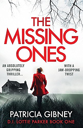 The Missing Ones: An Absolutely Gripping Thriller with a Jaw-Dropping Twist (Detective Lottie Parker) The Missing Ones: An Absolutely Gripping Thriller with a Jaw-Dropping Twist (Detective Lottie Parker)