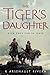 THE TIGER'S DAUGHTER (Ascendant) by K ARSENAULT RIVERA