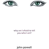 Why Am I Afraid to Tell You Who I Am?