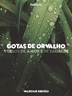 Livro GOTAS DE ORVALHO: VERSOS DE AMOR E DE SAUDADES