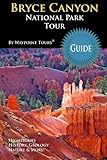 Bryce Canyon National Park Tour Guide: Your personal tour guide for Bryce Canyon travel adventure!