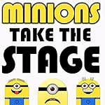 Minions Take The Stage (Chorus From Despicable Me 3 Soundtrack)