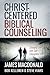 Christ-Centered Biblical Counseling
