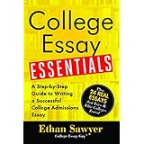 College Essay Essentials: A Step-by-Step Guide to Writing a Successful College Admissions Essay