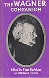 The Wagner Companion, Burbidge, Peter and Sutton, Richard, 0521296579