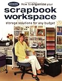 F&W Publications How to Organize Your Scrapbook Workspace by 