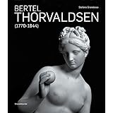 Bertel Thorvaldsen: 1770-1844