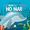 Livro Cada bicho tem seu ofício - no mar (Mundinho da leitura)