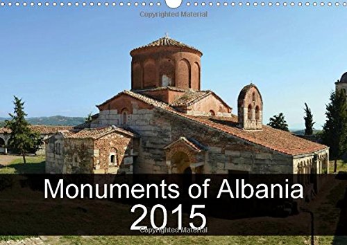 Monuments of Albania 2015: The Best Photos from Wiki Loves Monuments, the World's Largest Photo Competition on Wikipedia (Calvendo Places)