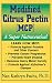 Modified Citrus Pectin (MCP): A Super Nutraceutical (Basic Health Guides)