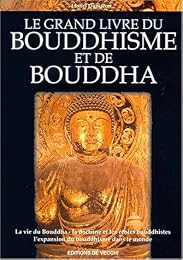 Le  grand livre du bouddhisme et de Bouddha