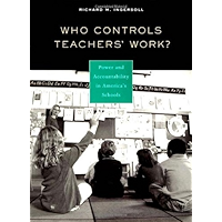 Who Controls Teachers' Work?: Power and Accountability in America's Schools: Accountability, Power and the Structure of… book cover