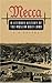 Mecca: A Literary History of the Muslim Holy Land (Princeton Legacy Library)