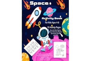 Space Activity Book for Kids Ages 4-8: 55 Activity Pages about the Solar System, Aliens, Astronauts, Rockets, Spaceships, Planets and UFOs: Workbook, ... Color by Number, Counting and Coloring