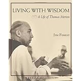 Living With Wisdom - A Life of Thomas Merton