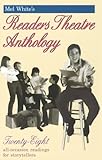 Mel White's Readers Theatre Anthology: A Collection of 28 Readings (Reader's Theater Series)