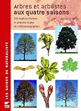 Arbres et arbustes aux quatre saisons (Botanique) (French Edition) by