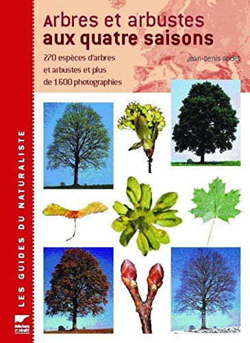 Arbres et arbustes aux quatre saisons (Botanique) (French Edition) by Jean-Denis Godet