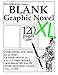 Blank Graphic Novel XL: 120 Formatted Pages Plus Guide by PitchBlank Comics, Jeff Zeiss
