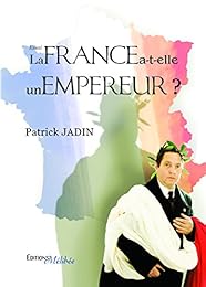 La  France a-t-elle un empereur ?