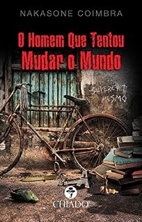 Livro O homem que tentou mudar o mundo