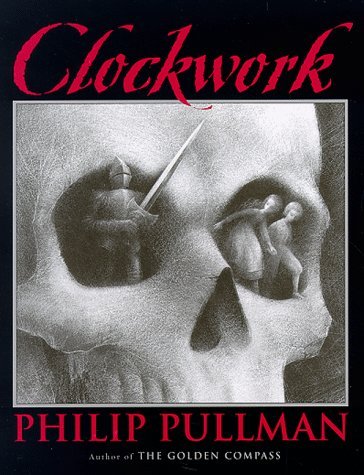 Clockwork by Phillip Pullman (1998-10-01)