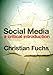 Social Media: A Critical Introduction by Christian Fuchs