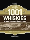 Les 1001 whiskies qu'il faut avoir goûtés dans sa vie by 