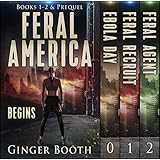 Feral America Begins: Books 1-2 &amp; Prequel