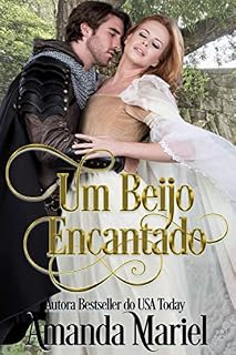 Livro Um Beijo Encantado (Legado Perpétuo Livro 2)