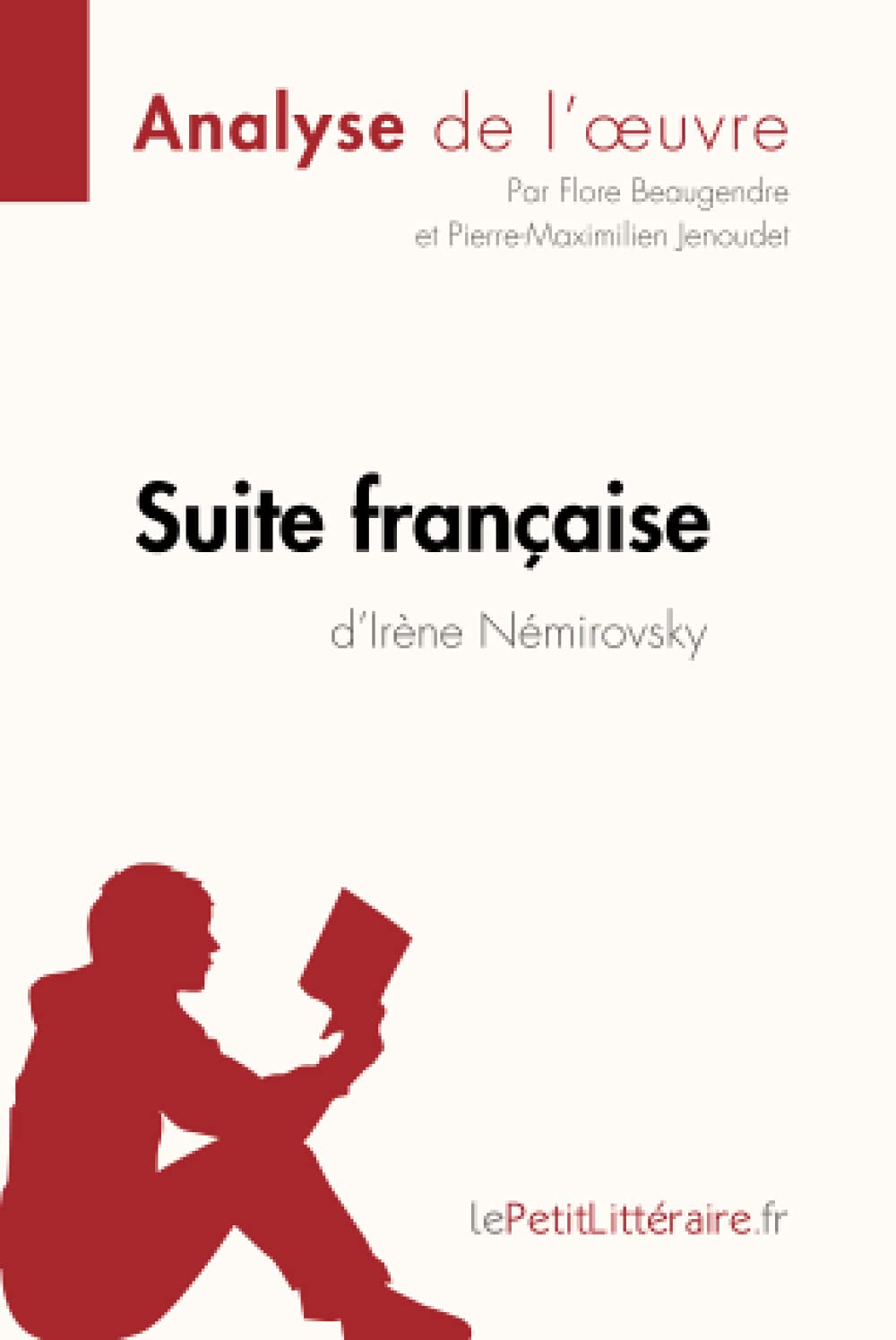 Analyse Suite Francaise D Irene Nemirovsky Analyse Complete De L Oeuvre Et Resume Resume Complet Et Analyse Detaillee De L Oeuvre Lingua Francese Fiche De Lecture Beaugendre Flore Jenoudet Pierre Maximilien Lepetitlitteraire Amazon It Libri