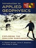 Introduction to Applied Geophysics: Exploring the Shallow Subsurface
