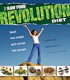 The Raw Food Revolution Diet by Cherie Soria, Brenda Davis