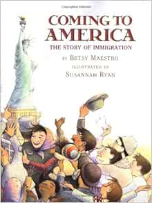 Coming To America Story Of Immigration The Story Of Immigration Maestro Betsy Ryan Susannah 9780590441513 Amazon Com Books